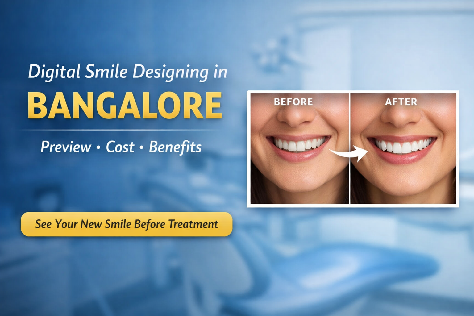 Digital Smile Designing in Bangalore before and after smile transformation preview